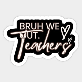 Bruh We Out Sticker